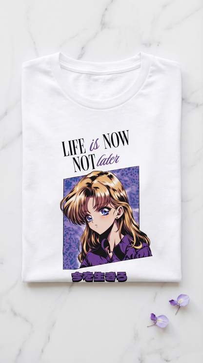 Life Is Now, Not Later — 90s Anime Girl Graphic T-Shirt